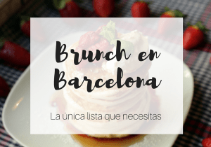 Brunch en Barcelona – Todos los brunches que recomiendo y por qué