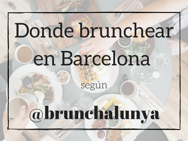 Donde brunchear en Barcelona según @Brunchalunya